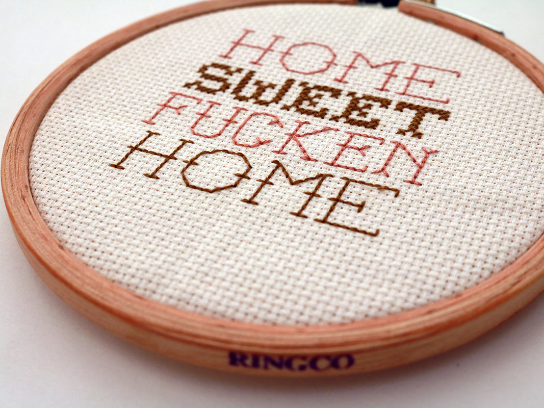 Home sweet fucken home DIY cross stitch kit. 